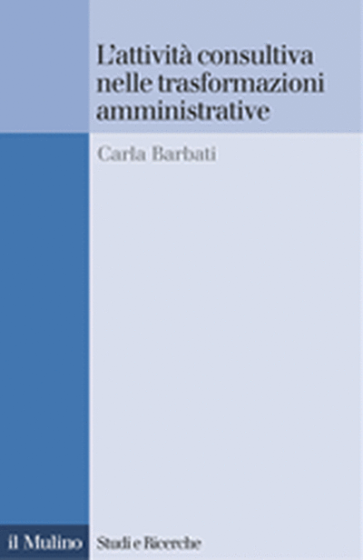 Cover L'attività consultiva nelle trasformazioni amministrative