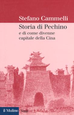 copertina Storia di Pechino e di come divenne capitale della Cina