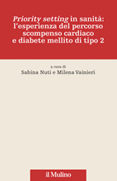 Cover Priority setting in sanità: l'esperienza del percorso scompenso cardiaco e diabete mellito di tipo 2