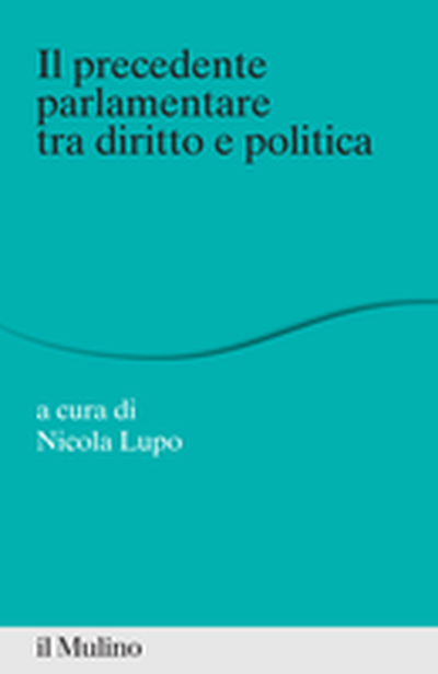 Cover Il precedente parlamentare tra diritto e politica