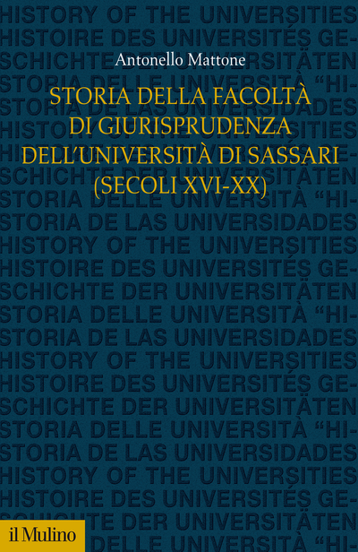 Cover Storia della Facoltà di Giurisprudenza dell'Università di Sassari (secoli XVI-XX)