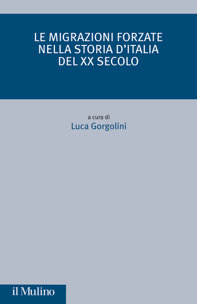 Cover Le migrazioni forzate nella storia d'Italia del XX secolo