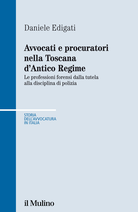 Avvocati e procuratori nella Toscana d'Antico Regime